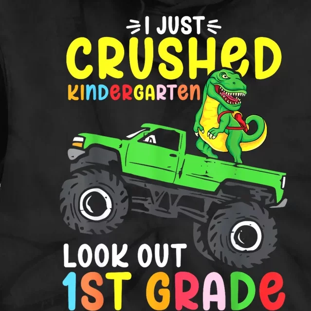 I Just Crushed Kindergarten Look Out First Grade Dinosaur Tie Dye Hoodie