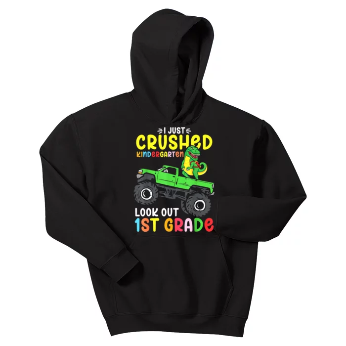 I Just Crushed Kindergarten Look Out First Grade Dinosaur Kids Hoodie