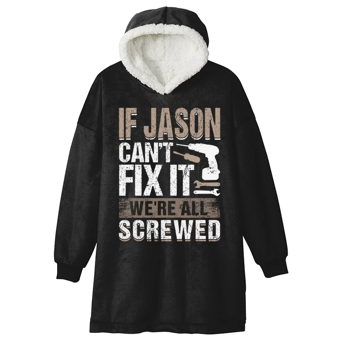 If Jason Can't Fix It We Are All Screwed Hooded Wearable Blanket