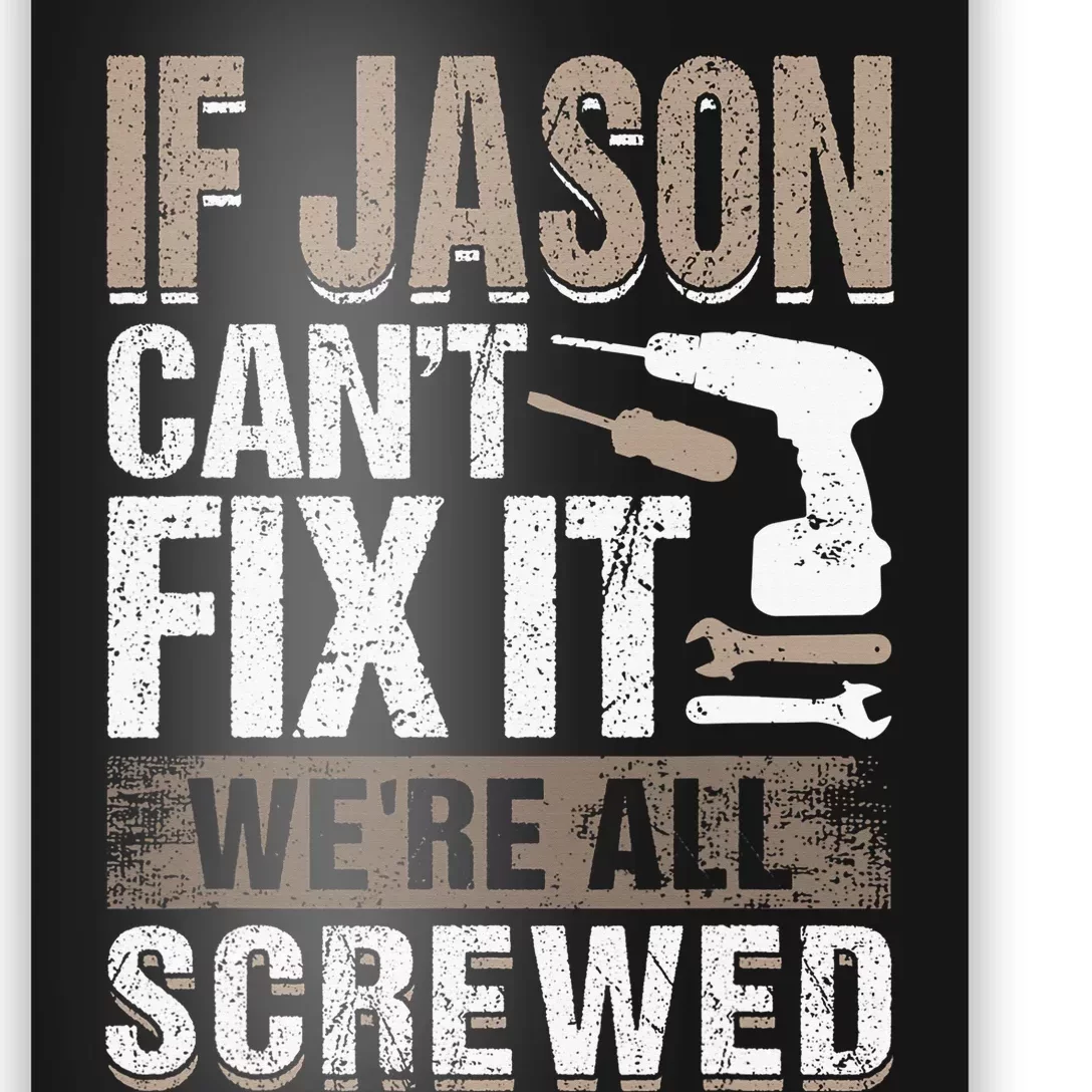 If Jason Can't Fix It We Are All Screwed Poster