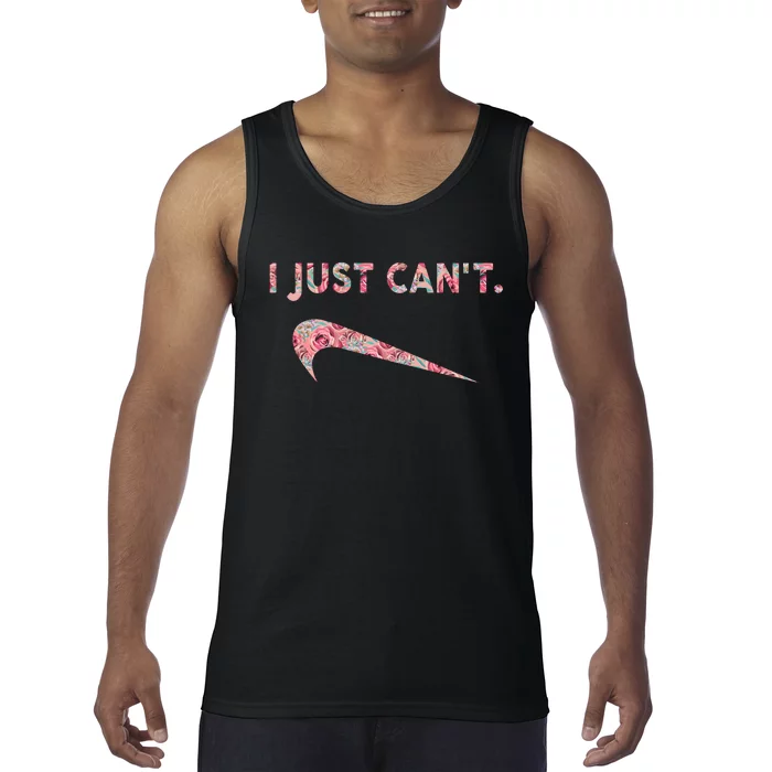 I Just Can't Funny Parody Floral Gift Tank Top