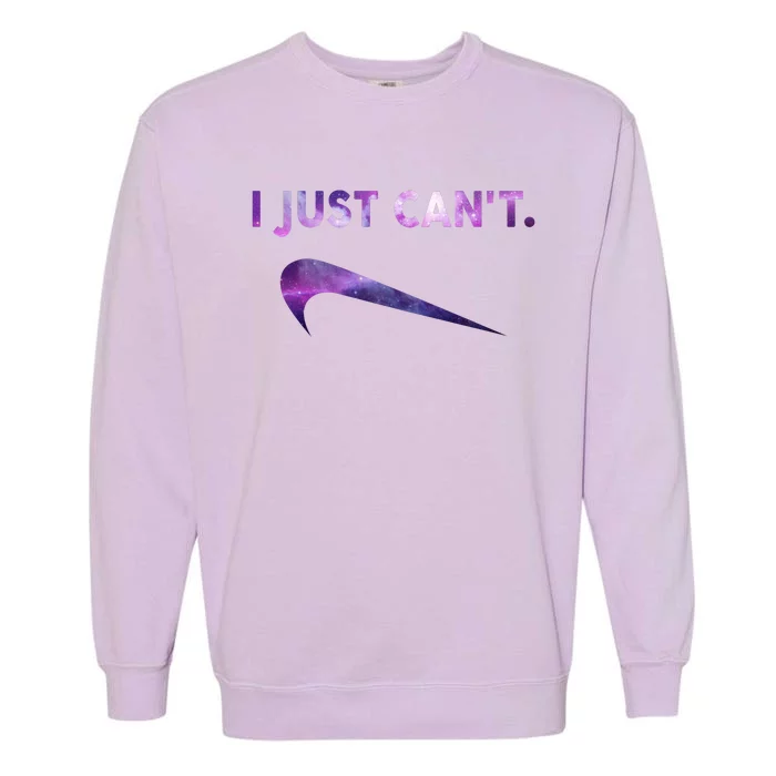 I Just Can't Funny Parody Galaxy Garment-Dyed Sweatshirt