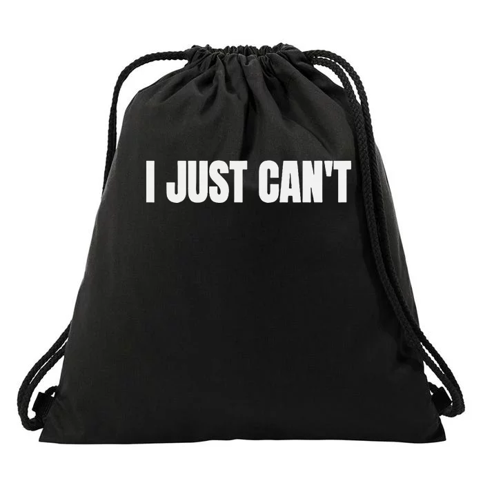 I Just Cant Drawstring Bag