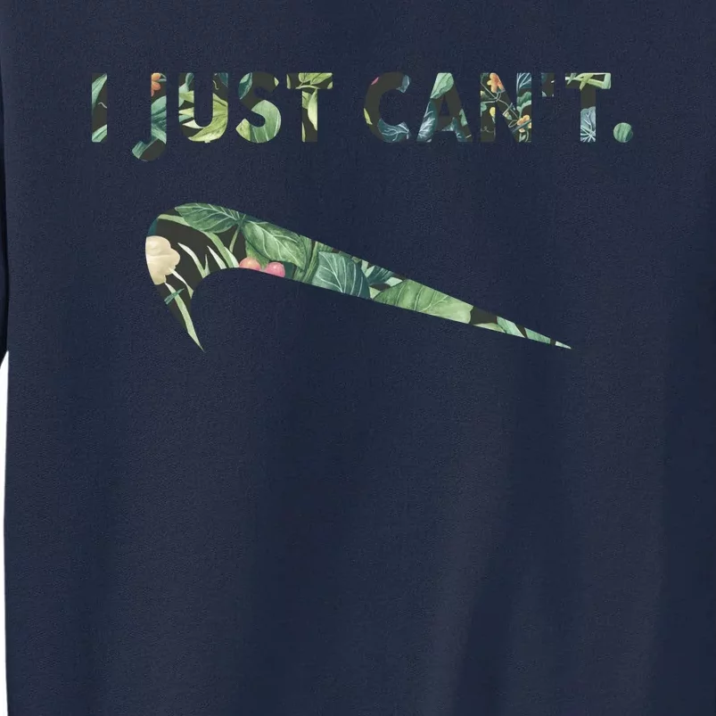 I Just Can't Funny Parody Floral Aloha Tall Sweatshirt