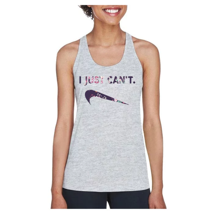 I Just Can't Funny Parody Floral Women's Racerback Tank