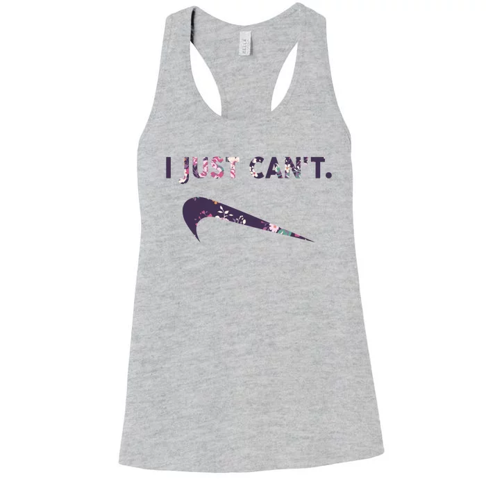 I Just Can't Funny Parody Floral Women's Racerback Tank