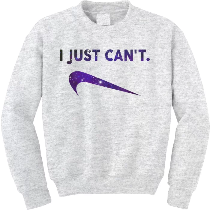 I Just Can't Funny Parody Galaxy Kids Sweatshirt