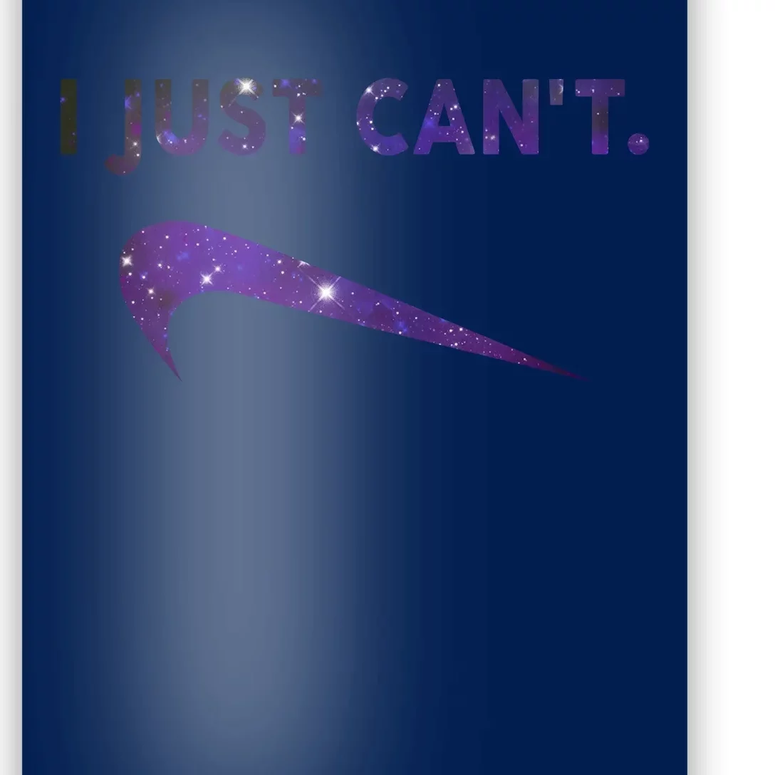 I Just Can't Funny Parody Galaxy Poster