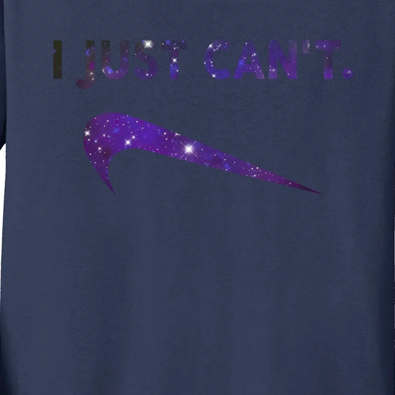 I Just Can't Funny Parody Galaxy Kids Long Sleeve Shirt