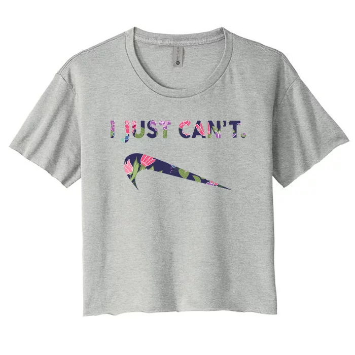 I Just Can't Funny Parody Floral Women's Crop Top Tee