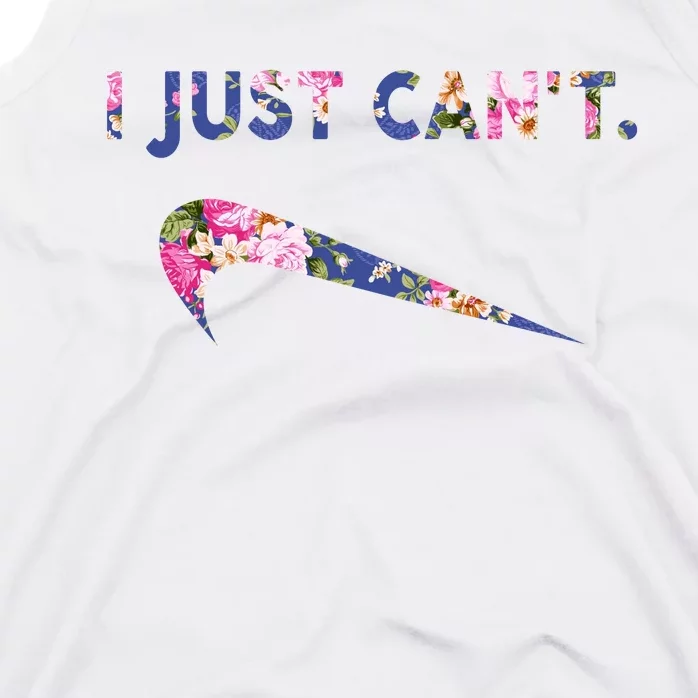 I Just Can't Funny Parody Floral Tank Top