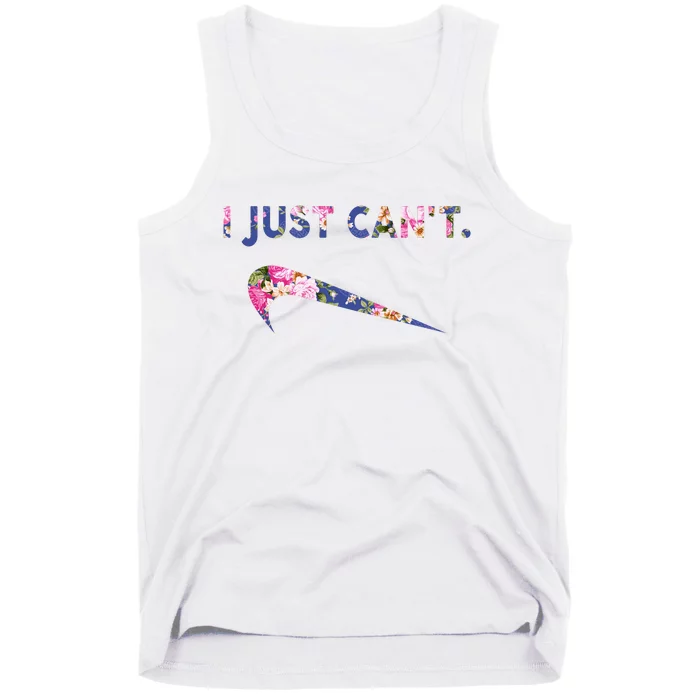 I Just Can't Funny Parody Floral Tank Top