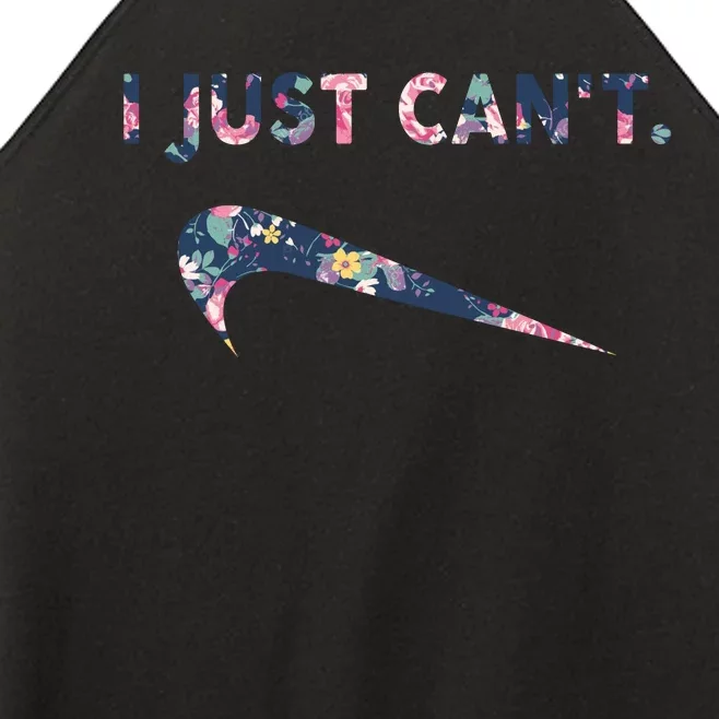 I Just Can't Funny Parody Floral Women’s Perfect Tri Rocker Tank