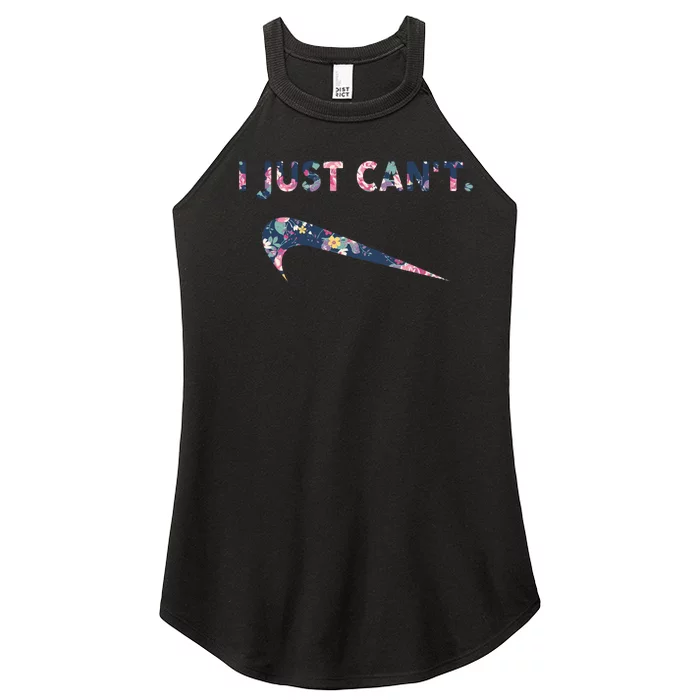 I Just Can't Funny Parody Floral Women’s Perfect Tri Rocker Tank