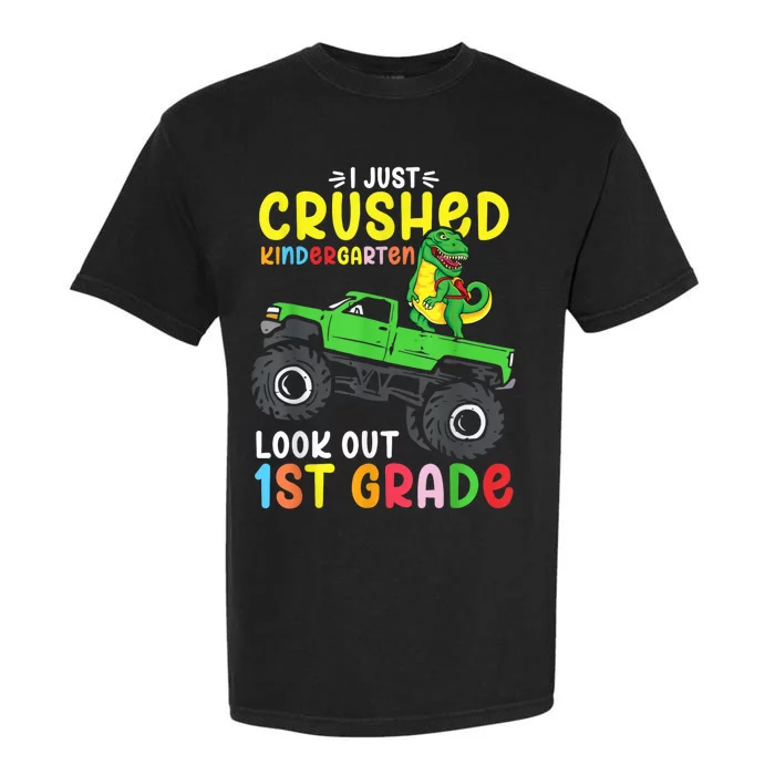 I Just Crushed Kindergarten Look Out First Grade Dinosaur Garment-Dyed Heavyweight T-Shirt