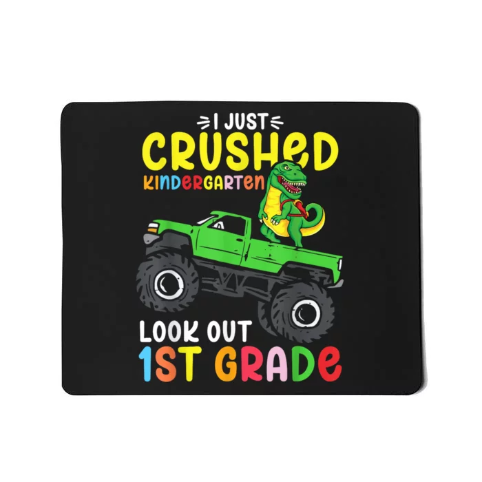 I Just Crushed Kindergarten Look Out First Grade Dinosaur Mousepad