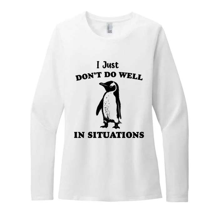 I Just Dont Do Well In Situations Funny Penguin Womens CVC Long Sleeve Shirt