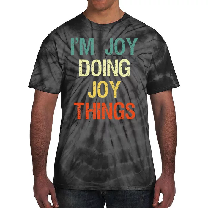 IM Joy Doing Joy Things Personalized First Name Gift Tie-Dye T-Shirt