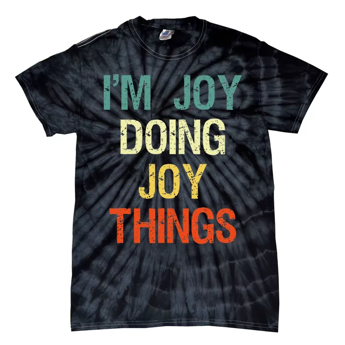 IM Joy Doing Joy Things Personalized First Name Gift Tie-Dye T-Shirt