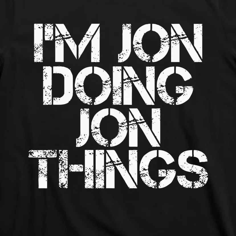 IM Jon Doing Jon Things Funny Christmas Gift Idea T-Shirt