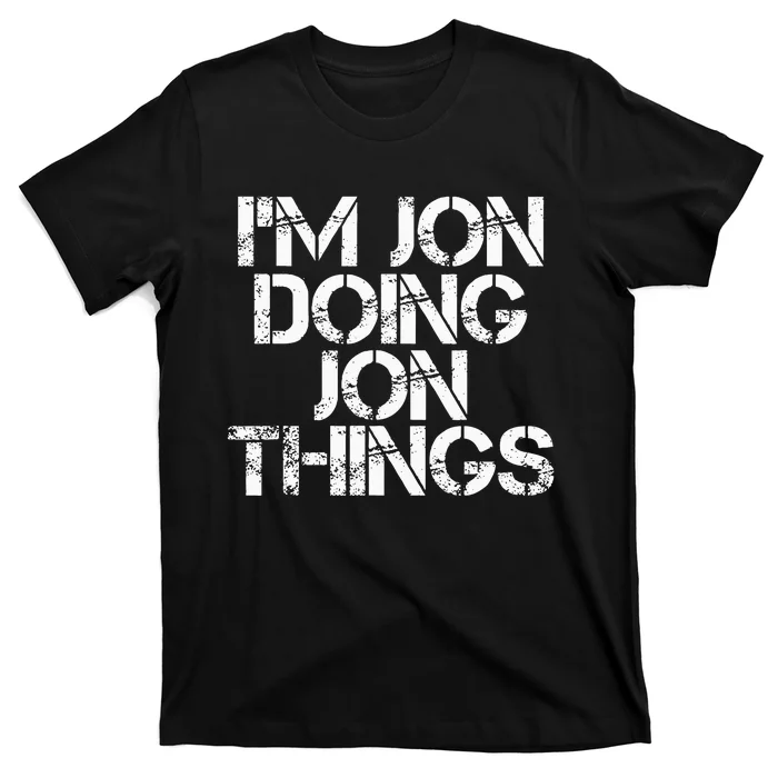 IM Jon Doing Jon Things Funny Christmas Gift Idea T-Shirt