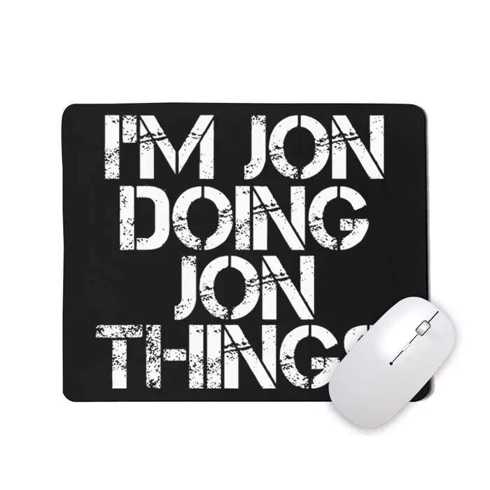 IM Jon Doing Jon Things Funny Christmas Gift Idea Mousepad