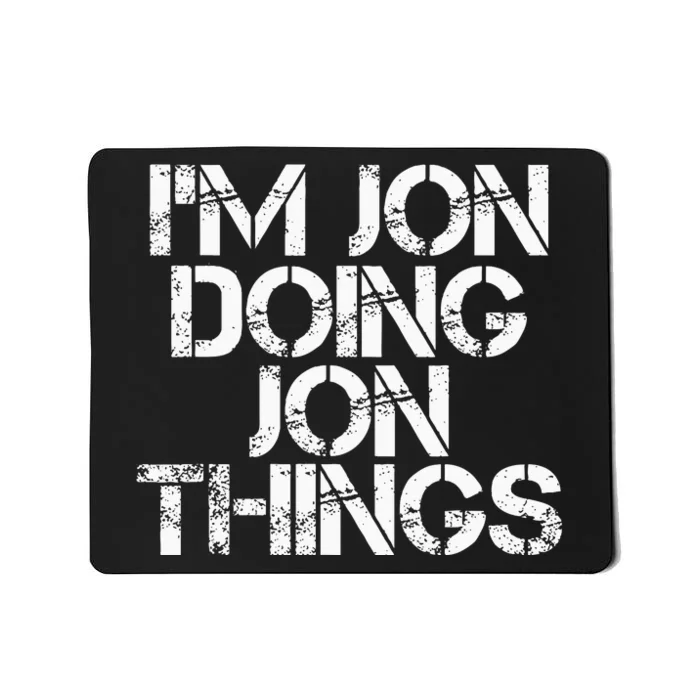 IM Jon Doing Jon Things Funny Christmas Gift Idea Mousepad