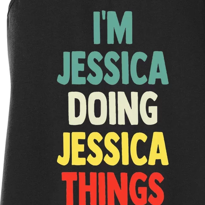 IM Jessica Doing Jessica Things Fun Name Jessica Women's Racerback Tank