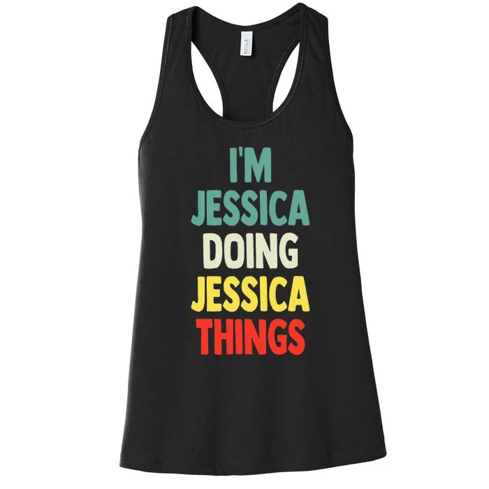 IM Jessica Doing Jessica Things Fun Name Jessica Women's Racerback Tank