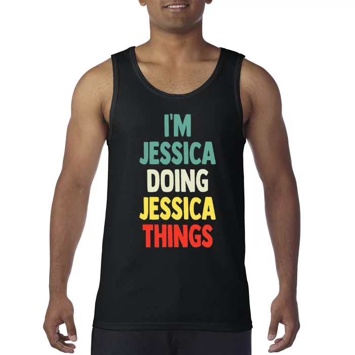 IM Jessica Doing Jessica Things Fun Name Jessica Tank Top