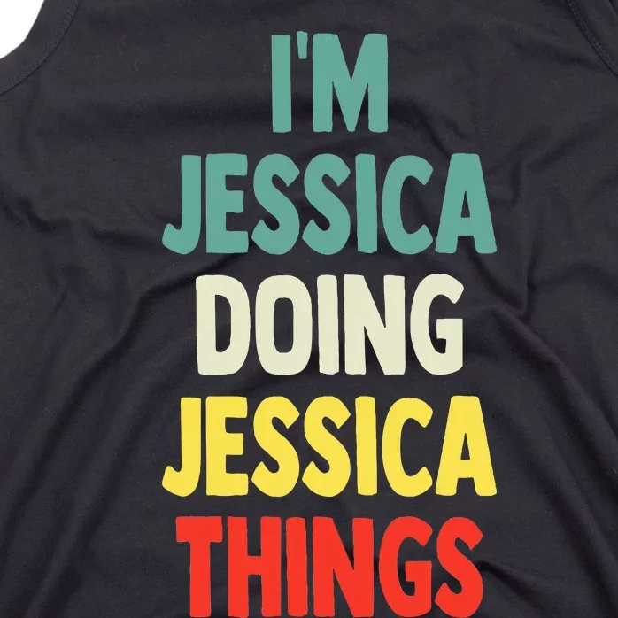 IM Jessica Doing Jessica Things Fun Name Jessica Tank Top