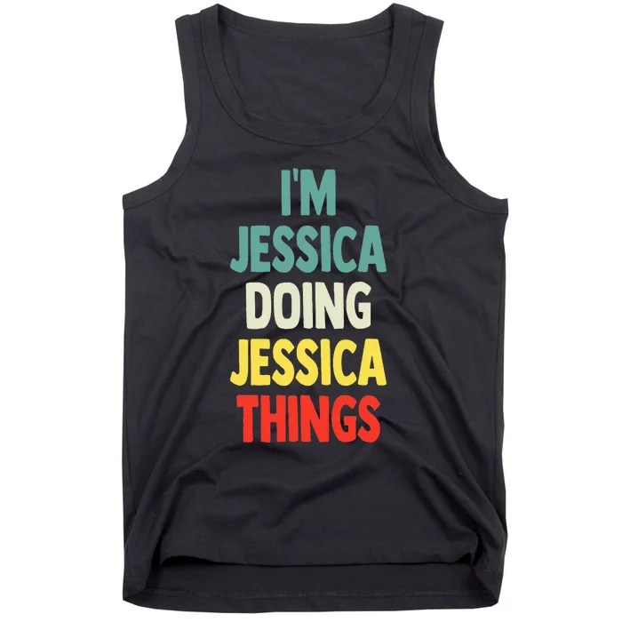 IM Jessica Doing Jessica Things Fun Name Jessica Tank Top