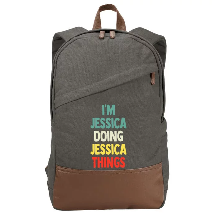 IM Jessica Doing Jessica Things Fun Name Jessica Cotton Canvas Backpack