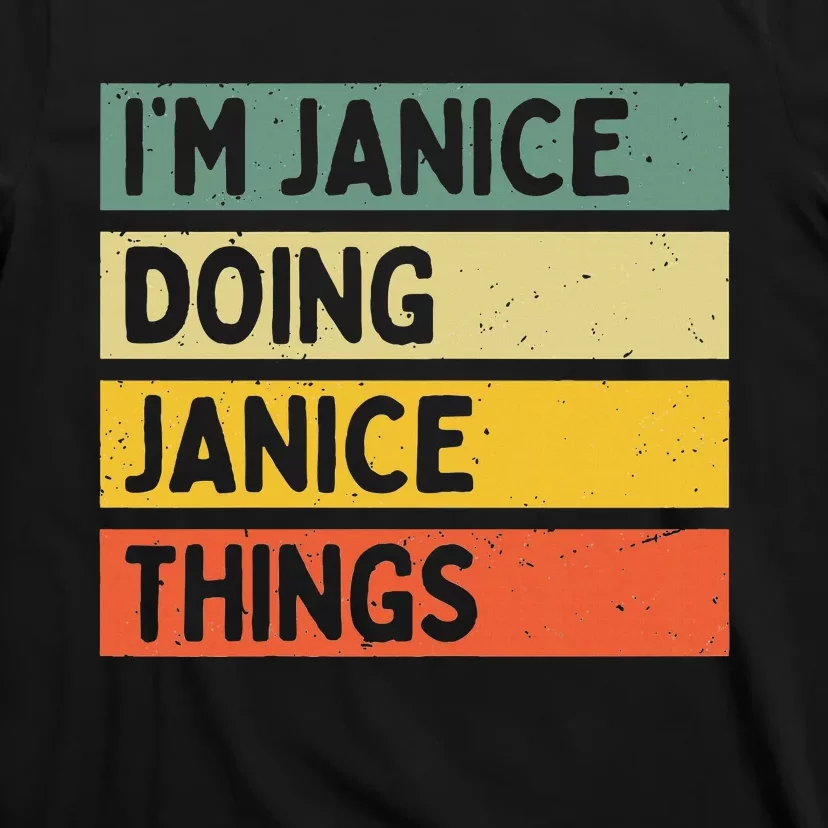 IM Janice Doing Janice Things Funny Personalized Quote T-Shirt