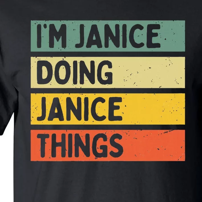 IM Janice Doing Janice Things Funny Personalized Quote Tall T-Shirt