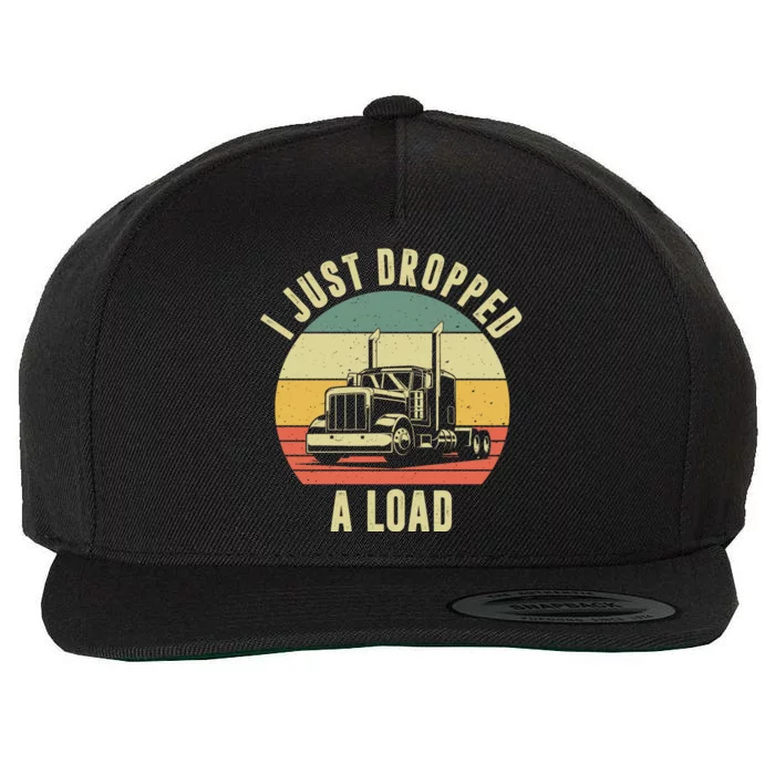 I Just Dropped A Load Truck Driver Wool Snapback Cap