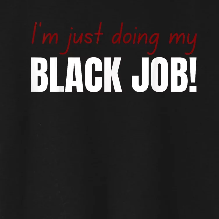 I’M Just Doing My Black Job Women's Crop Top Tee