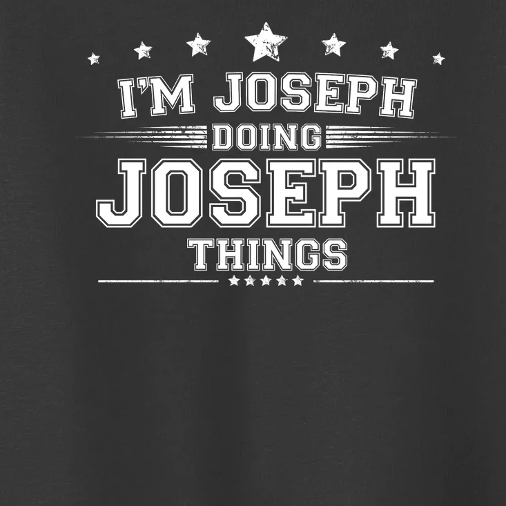 Im Joseph Doing Joseph Things Toddler T-Shirt