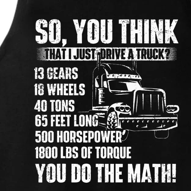 I Just Drive A Truck Trucker Semi Truck Driver Big Rig Ladies Tri-Blend Wicking Tank