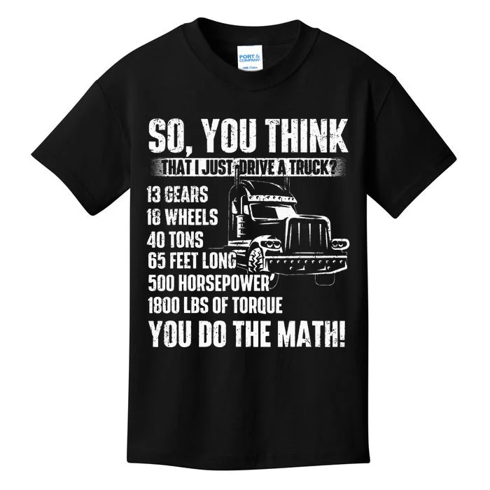 I Just Drive A Truck Trucker Semi Truck Driver Big Rig Kids T-Shirt