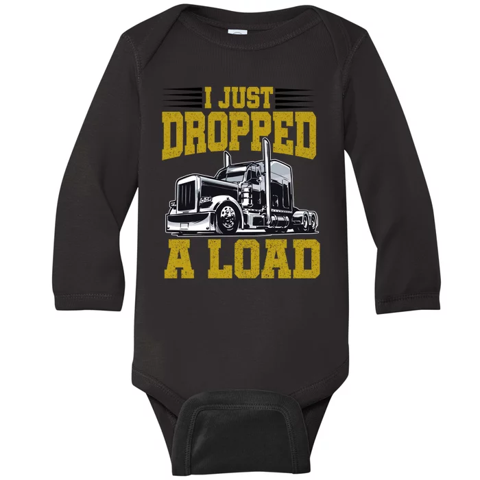 I Just Dropped A Load Funny Trucker Baby Long Sleeve Bodysuit