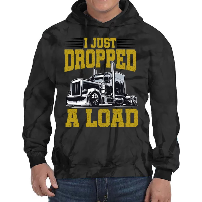 I Just Dropped A Load Funny Trucker Tie Dye Hoodie