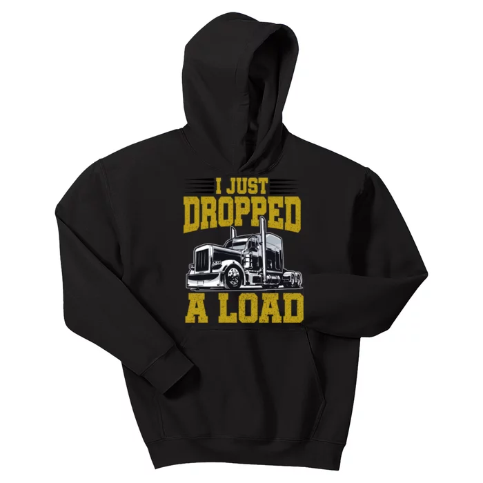 I Just Dropped A Load Funny Trucker Kids Hoodie