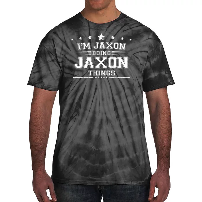 Im Jaxon Doing Jaxon Things Tie-Dye T-Shirt