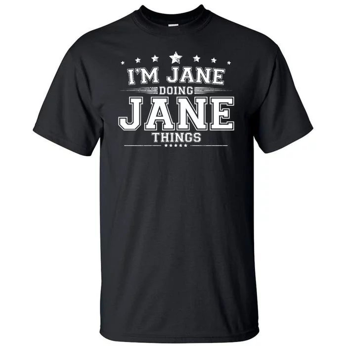 Im Jane Doing Jane Things Tall T-Shirt