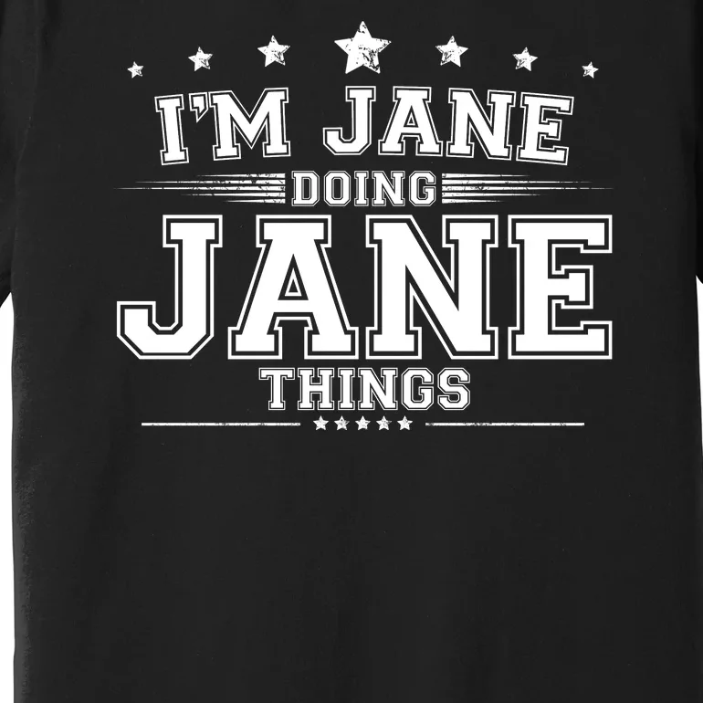 Im Jane Doing Jane Things Premium T-Shirt