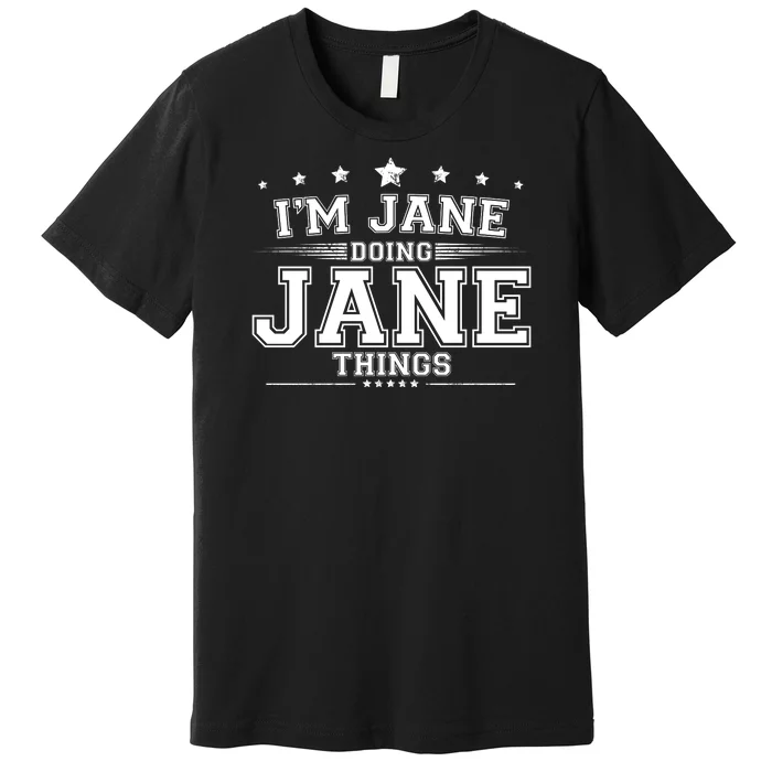 Im Jane Doing Jane Things Premium T-Shirt