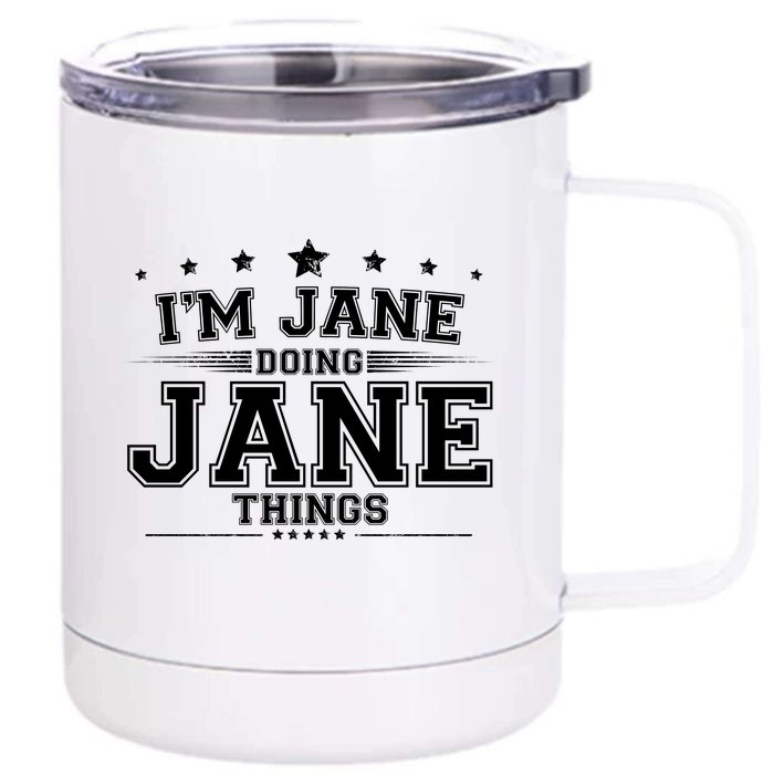 Im Jane Doing Jane Things Front & Back 12oz Stainless Steel Tumbler Cup