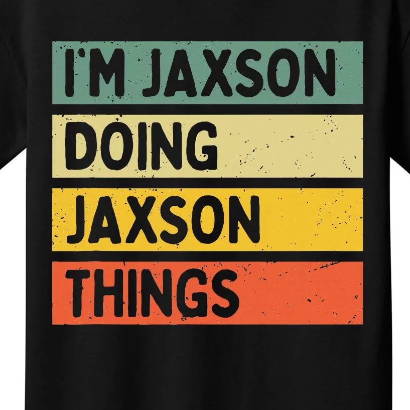 IM Jaxson Doing Jaxson Things Funny Personalized Quote Kids T-Shirt