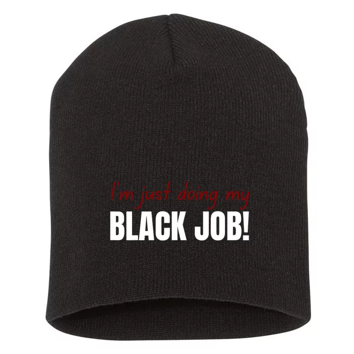 I’M Just Doing My Black Job Short Acrylic Beanie